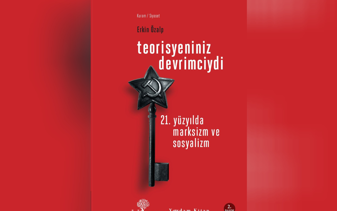 Teorisyenimiz devrimci, sınıfımız işçi