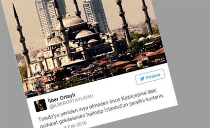 İlber Ortaylı'dan 'Toledo' çıkışı